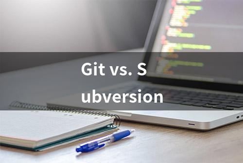 Git vs. Subversion